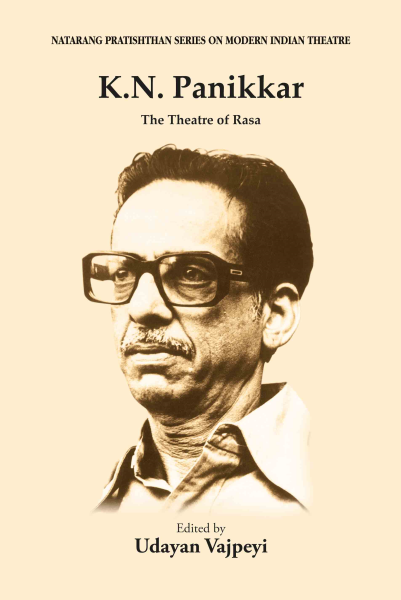 978 93 81523 30 8 2022111802950 K.N. Panikkar : The Theatre of Rasa Book