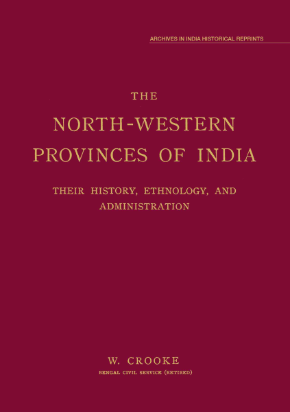 978 93 81523 45 2 2022112072957 The North-Western Provinces of India : Their History, Ethnology, and Administration Book