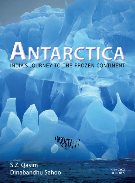 Antarctica : India's Journey to the Frozen Continent Book