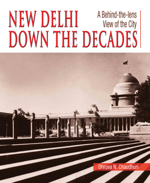 978 93 81523 86 5 20221120224252 New Delhi Down The Decades : A Behind-the-lens Views of the City Book