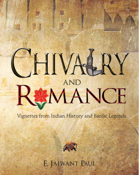 978 93 81523 89 6 20221117222812 Chivalry and Romance : Vignettes from Indian History and Bardic Legends Book