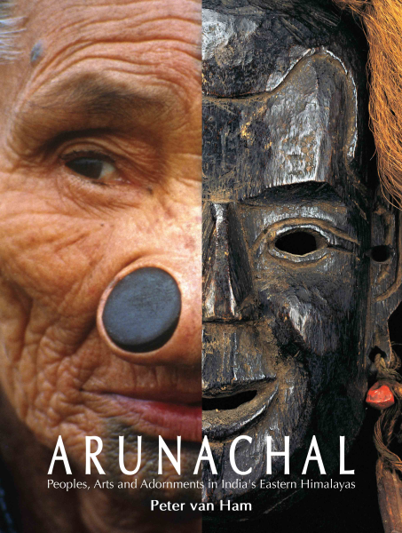 978 93 83098 00 2 20221117214011 Arunachal : Peoples, Arts and Adornments in India's Eastern Himalayas Book