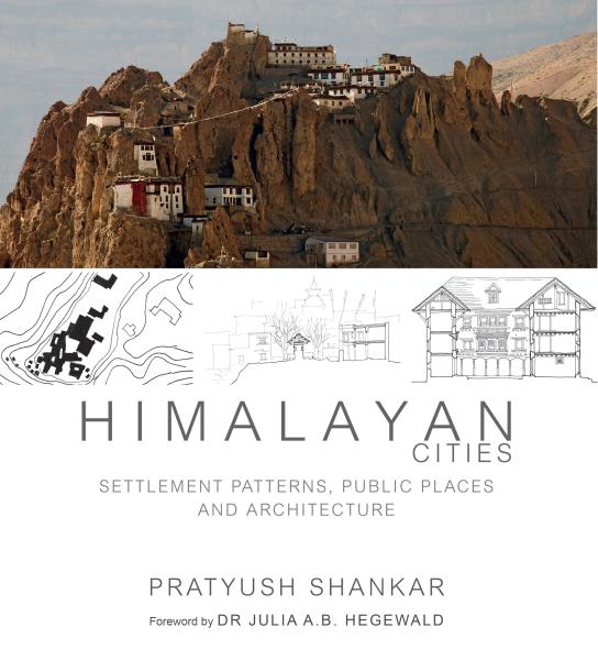 978 93 83098 16 3 202211162251 Himalayan Cities : Settlement Patterns, Public Places and Architecture Book