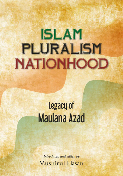 978 93 83098 19 4 2022111802459 Islam. Pluralism. Nationhood : Legacy of Maulana Azad Book