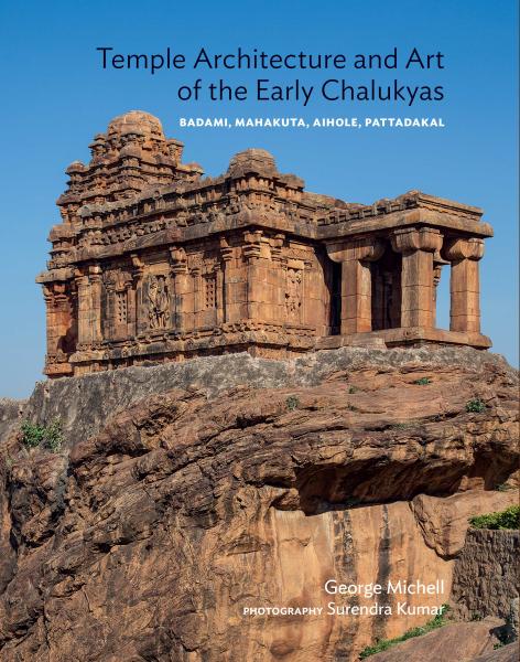 978 93 83098 33 0 2022111623150 Temple Architecture and Art of the Early Chalukyas : Badami, Mahakuta, Aihole, Pattadakal Book