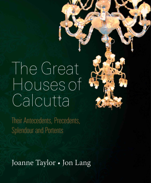 978 93 83098 90 3 20221118005 The Great Houses of Calcutta : Their Antecedents, Precedents, Splendour and Portents Book