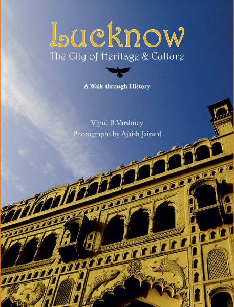 978 93 85285 52 3 20221120231429 Lucknow : The City of Heritage & Culture A Walk Through History Book