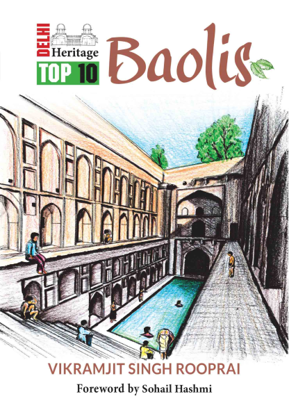 978 93 89136 11 1 2022111723358 Delhi Heritage : Top 10 Baolis Book