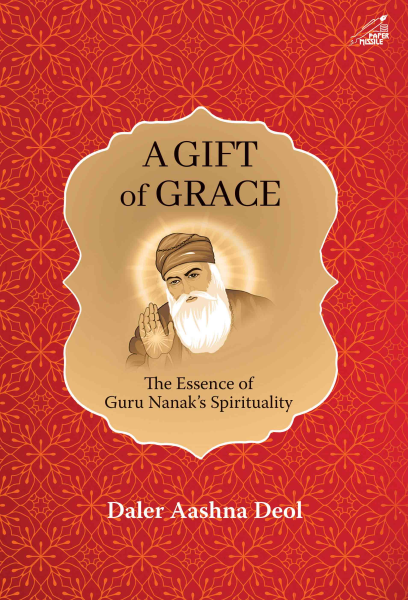 978 93 89136 16 6 20221117235452 A Gift of Grace : The Essence of Guru Nanak’s Spirituality Book