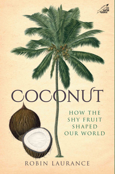 978 93 89136 30 2 20221117223832 Coconut : How The Shy Fruit Shaped Our World Book