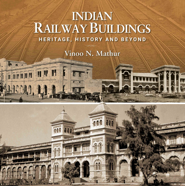 978 93 91125 00 4 2022111801636 Indian Railway Buildings : Heritage, History & Beyond Book