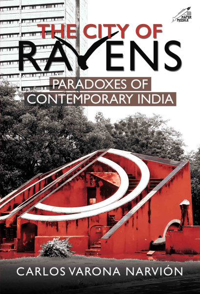 978 93 91125 46 2 2022111722308 The City of Ravens : Paradoxes of Contemporary India Book