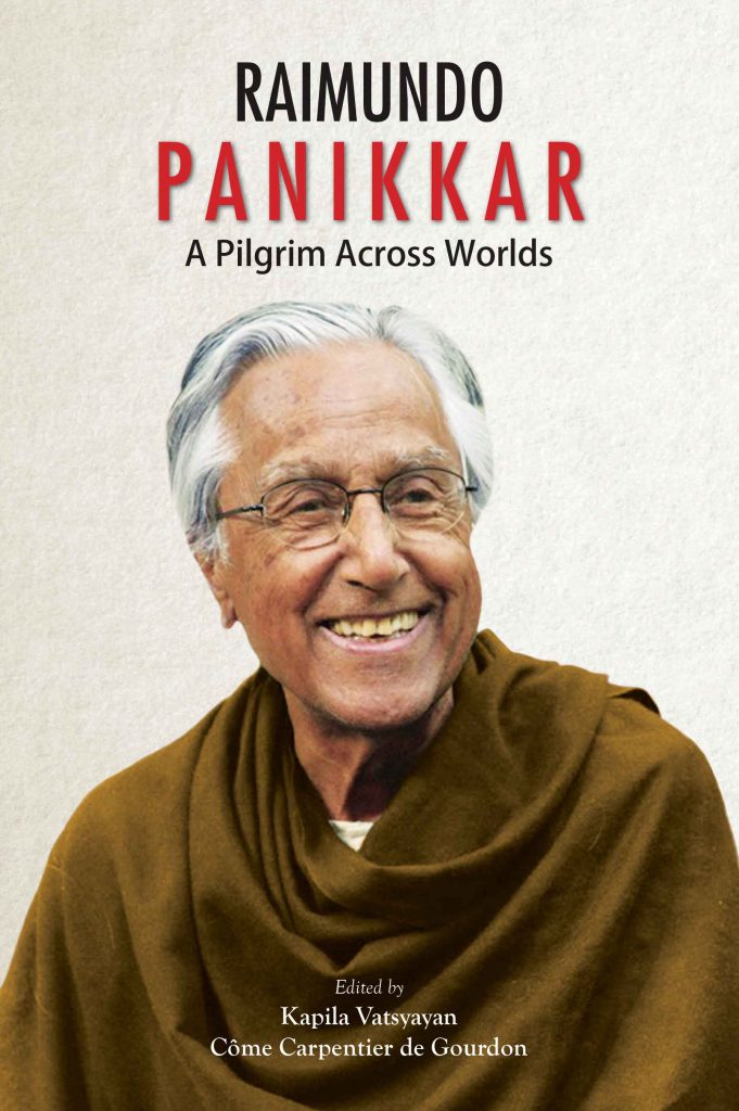 Raimundo Panikkar A Pilgrim Across World WEB Raimundo Panikkar : A Pilgrim Across Worlds Book