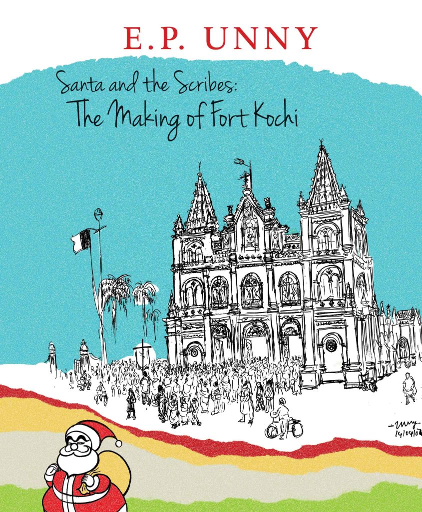Santa and the Scribes The Making of Fort Kochi WEB Santa and the Scribes : The Making of Fort Kochi Book
