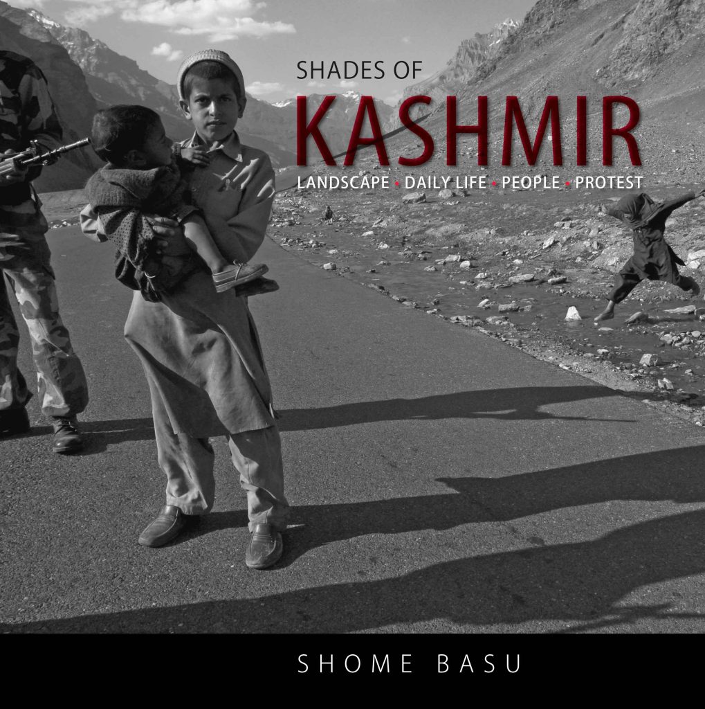 Shades of Kashmir Landscape. Daily Life. People. Protest WEB Shades of Kashmir : Landscape. Daily Life. People. Protest. Book