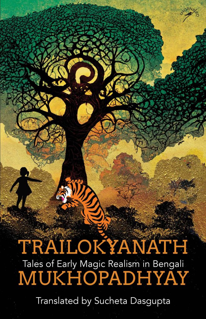 Trailokyanath WEB Trailokyanath Mukhopadhyay : Tales of Early Magic Realism in Bengali Book