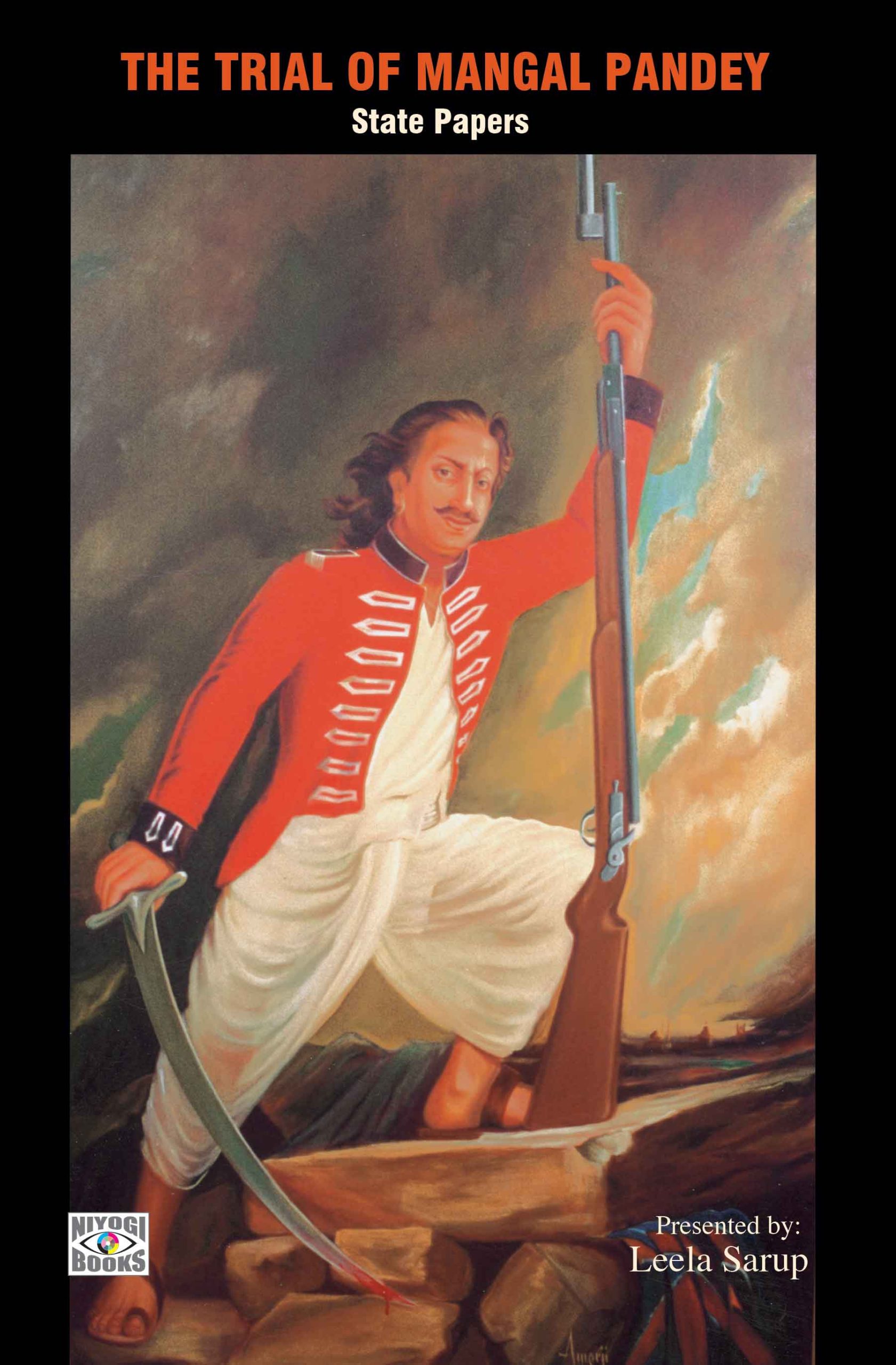 The Trial of Mangal Pandey : State Papers Book