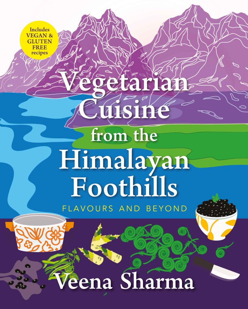 Vegetarian Cuisine from the Himalayan Foothills Flavours and Beyond WEB Vegetarian Cuisine from the Himalayan FooVegetarian Cuisine from the Himalayan Foothills : Flavours and Beyond Bookthills : Flavours and Beyond Book