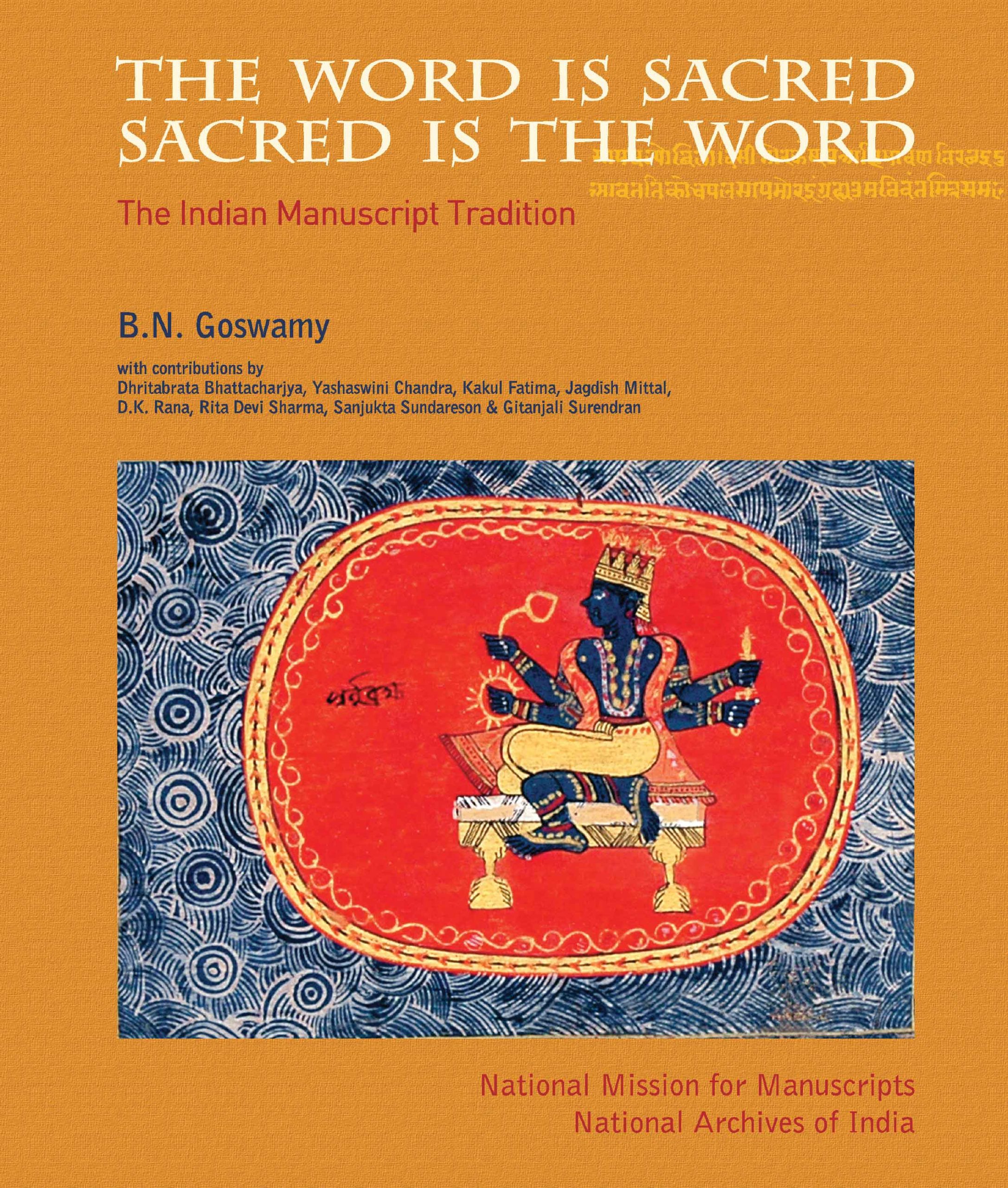 The Word is Sacred, Sacred is the Word : The Indian Manuscript Tradition Book