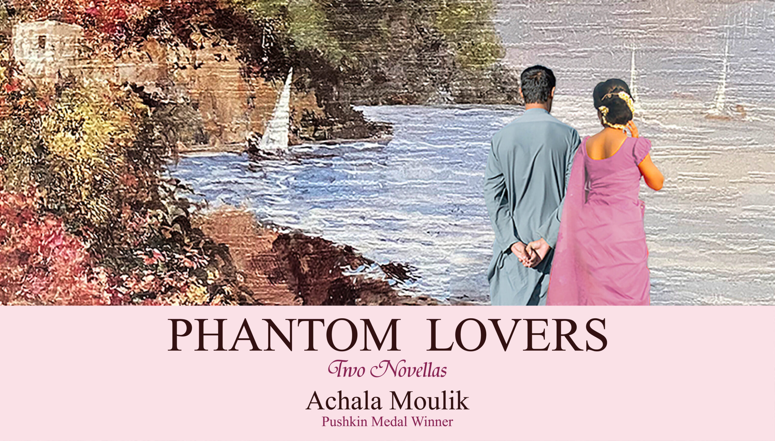 PHANTOM LOVERS: TWO NOVELLAS by ACHALA MOULIK